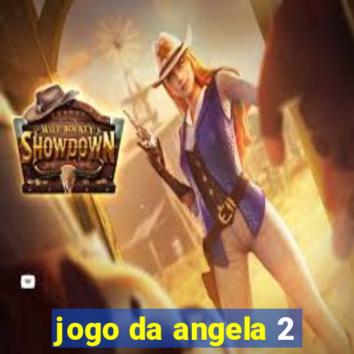 jogo da angela 2